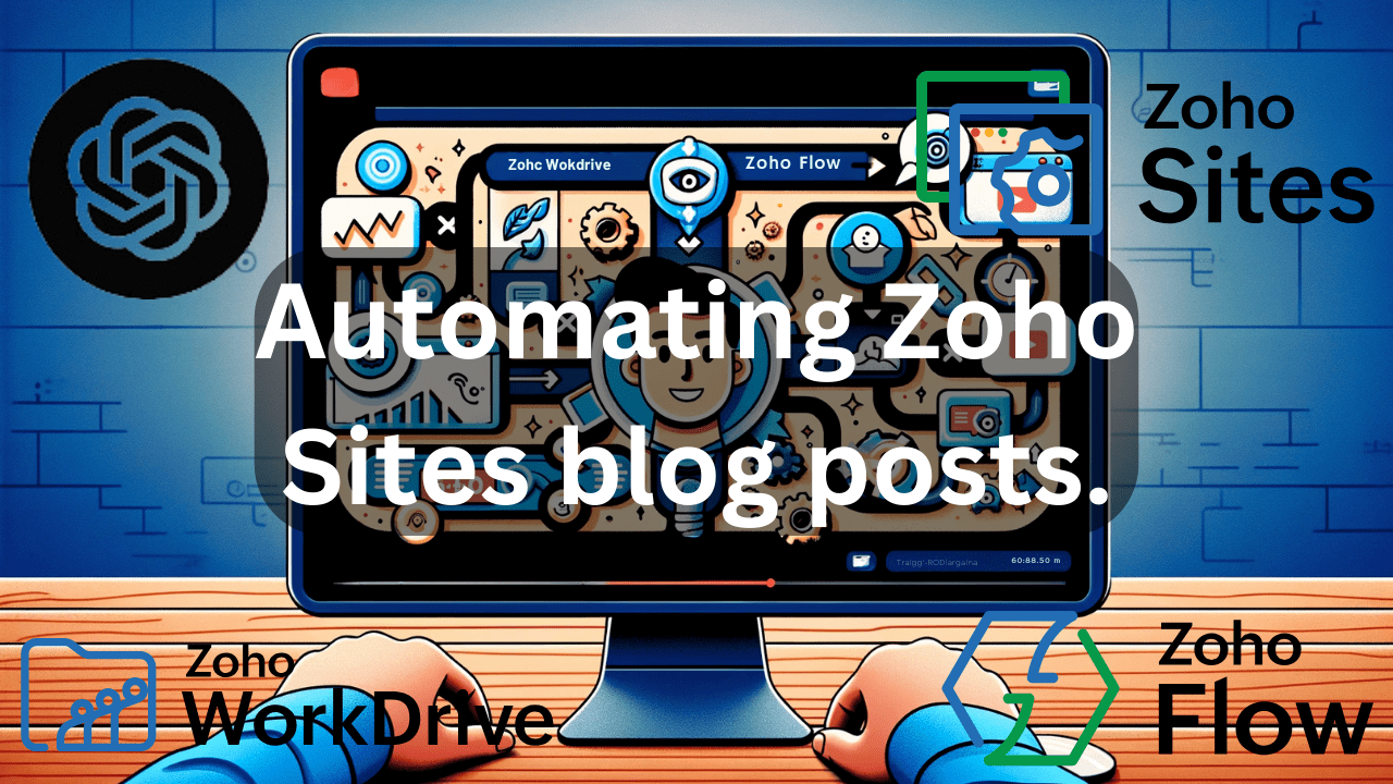 Harness the Power of AI: Automating Zoho Sites Blogging with Zoho Flow and ChatGPT